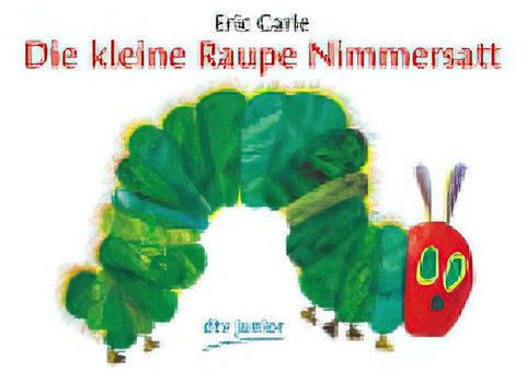 Die kleine Raupe Nimmersatt (Hungry Caterpillar)