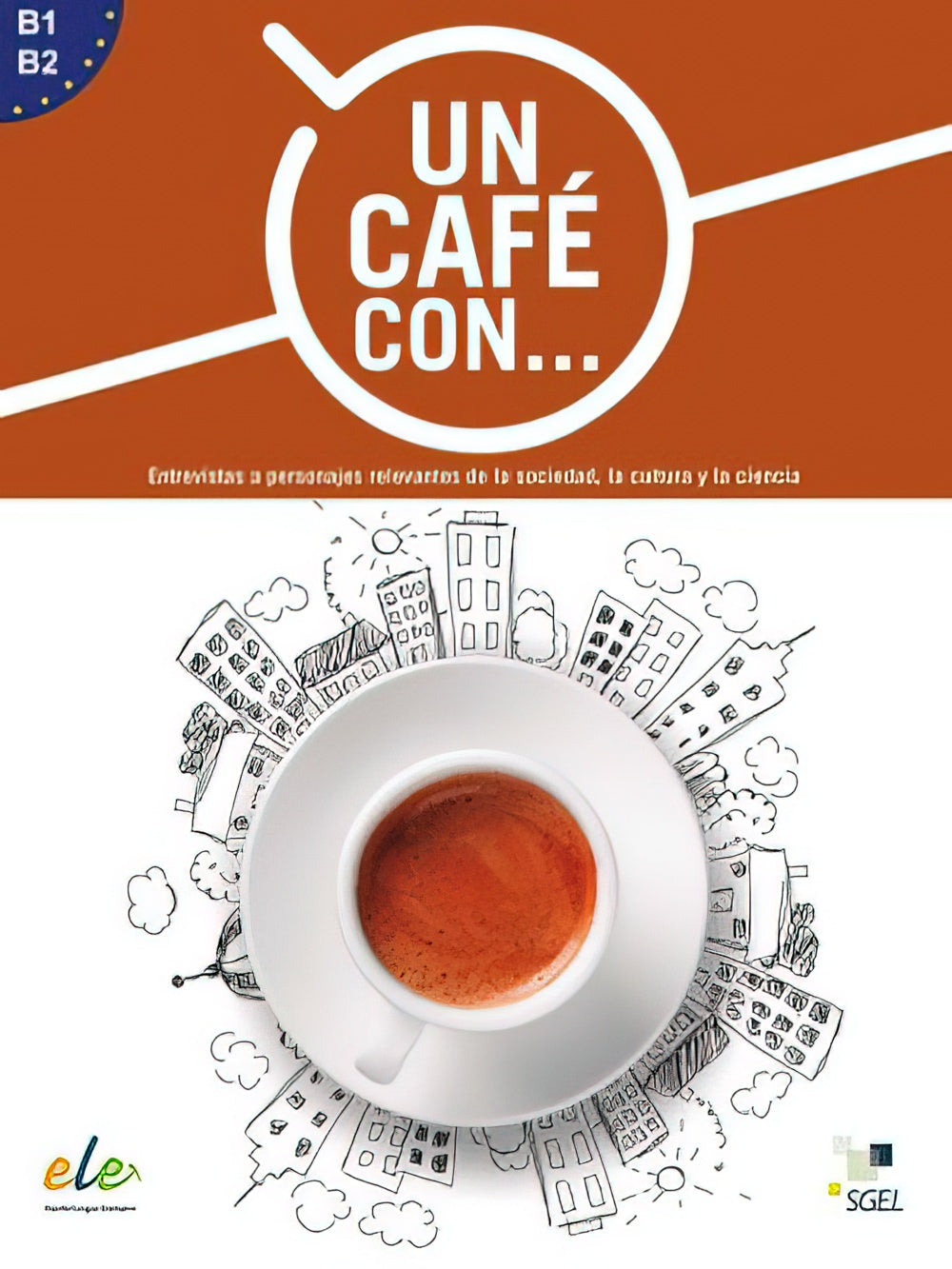 Un Cafe Con: Exercises in reading Spanish Levels B1 and B2