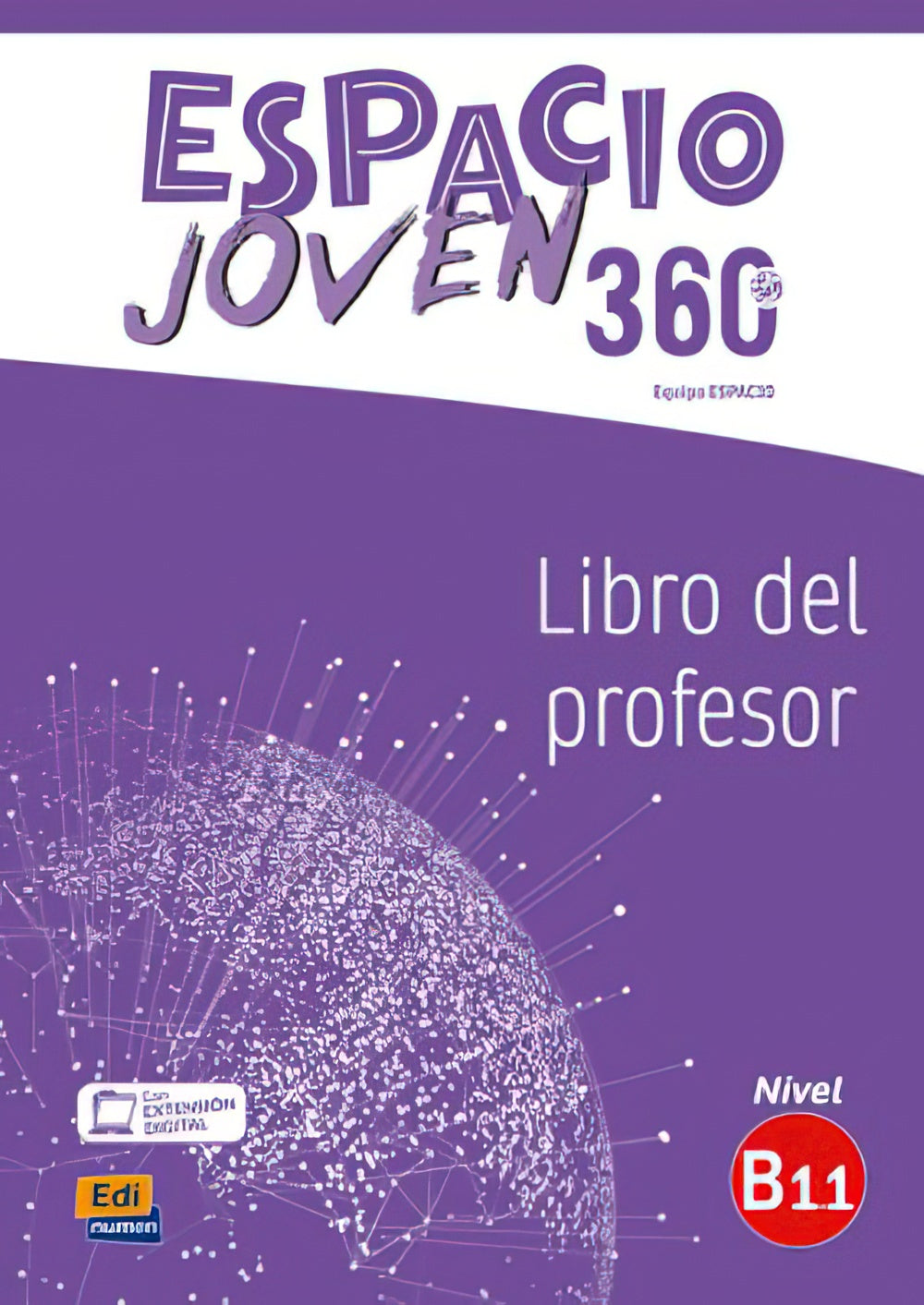 Espacio Joven 360 : Nivel B1.1 Tutor manual