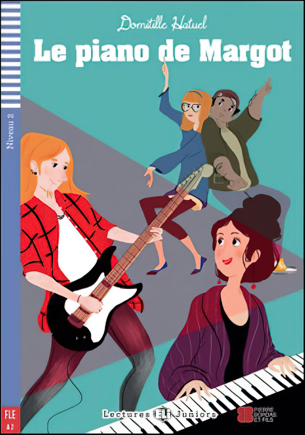 Le piano de Margot : Teen ELI Readers - French